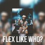 TYPEBENZ - Flex Like Who?
