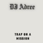 djadree - Trap on a Mission