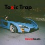 keizerbeats - "TOXIC TRAP" Hard 808 Underground Freestyle Type Beat