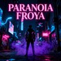 Mantrix Morrix  - Paranoia Froya 
