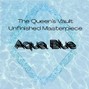 Sheebaqueen89 - AQUA_BLUE_THE_QUEENS_VAULT