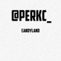 perkc - CANDYLAND