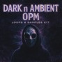 prodbybadhabit - Dark n Ambient OPM - [Sample/Loop Kit]