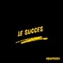 KBA Productions - LE SUCCES [Prod. @thatboyjimmy]