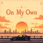 Ayu$h - On My Own
