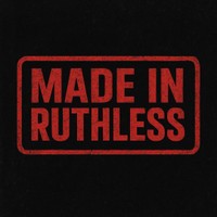 Made In Ruthless