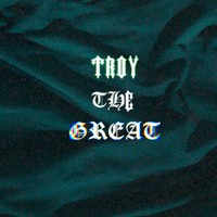 TROYTHEGREAT