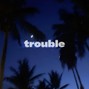 bangers only - Trouble