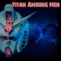 Mike Titan - Titan Amoung Men