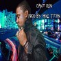 Mike Titan - Can't Run
