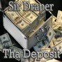 SirDraper - Tha Deposit