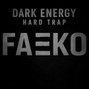 faekobeats - FAEKO - Dark Energy Hard Trap