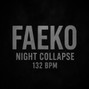 faekobeats - FAEKO - Night Collapse 132bpm