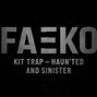 faekobeats - FAEKO - Kit Trap (Haunted and Sinister)
