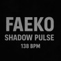 faekobeats - FAEKO - Shadow Pulse 138bpm