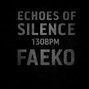 faekobeats - FAEKO - Echoes of Silence 130bpm