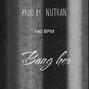 therealnuthan - bang her 140bpm