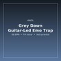 burakgoal8 - Grey Dawn | Guitar-Led Emo Trap
