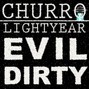 Churro Lightyear - Evil Dirty