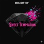 Himothy - Sweet Temptation 