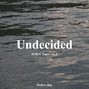 Hxllxw Boy - Undecided