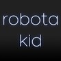 robotakid - No Need To Worry