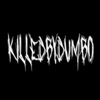 KILLEDBYDUMBO