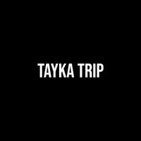 TAYKA TRIP