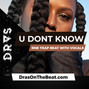 DRAS - U Dont Know w/hook