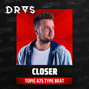 DRAS - Closer w/ vocals (Slap House x Topic Type Beat)