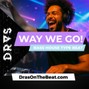 DRAS - 🔺WAY WE GO!🔥 | 1+4🔥 | Bass House x G-House