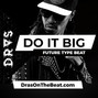 DRAS - Do it BIG (Future x Young Thug Type Beat)