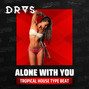 DRAS - Alone With You w/o hook (Slap x Tropical House Type Beat)