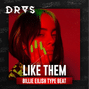 DRAS - Like Them (Billie Eilish x Timbaland Type Beat)