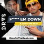 DRAS - F***** Em Down
