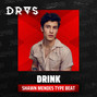 DRAS - Drink (Shawn Mendes x Timbaland Type Beat)