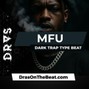 DRAS - MFU (Middle Fingers Up) w/o hook | Dark | Piano | Trap Beat
