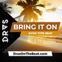 DRAS - Bring it on w/o vocals (Kygo x Tropical House Type Beat)