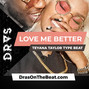 DRAS - Love Me Better w/ hook (Teyana Taylor Type Beat)