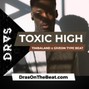DRAS - 🔺TOXIC HIGH W/O HOOK🔥 | 1+4🔥 | Timbaland x Giveon x RnB