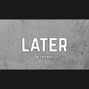 waytoodeep - LATER - Lithe Type Beat