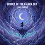 Lofi Pilot - Echoes of The fallen Sky  - Lunar Shroud