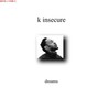K Insecure - "Dreams" Kendrick Lamar Black Panther Type Beat REMASTER