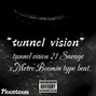 Phxntoxm - 21 Savage x Metro Boomin type beat  "Tunnel vision"