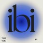 Ibbyyyyy - TRAP#1