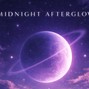 cartoontv110077 - Midnight AfterGlow