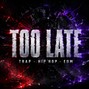KENNETOSHI - TOO LATE | TRAP - HIP HOP - EDM