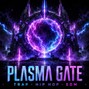 KENNETOSHI - PLASMA GATE | TRAP - HIP HOP - EDM