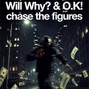 Will Why? & O.K! - Chase The Figures