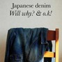 Will Why? & O.K! - Japanese Denim